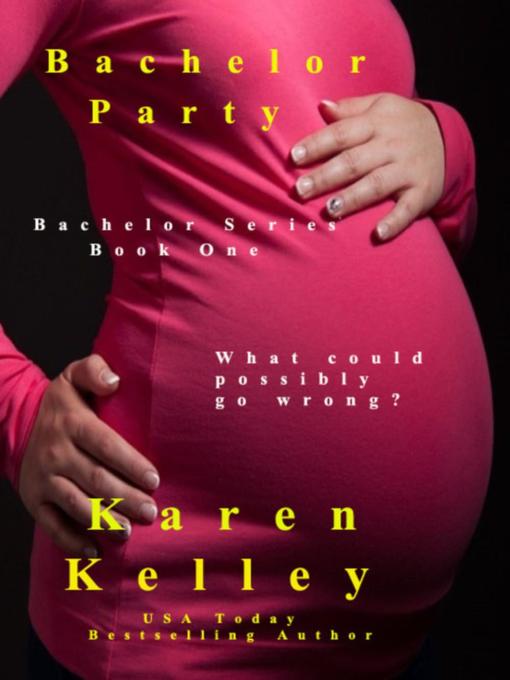 Title details for Bachelor Party by Karen Kelley - Available